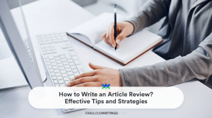 How to Write an Article Review? Effective Tips and Strategies
